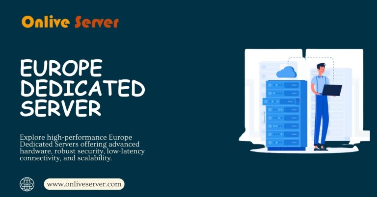 Get the Most Advanced and Latest Europe Dedicated Hosting Server